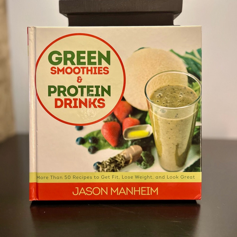 Cookbook: Green Smoothies & Protein Drinks by Jason Manheim